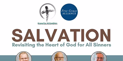 SALVATION: Revisiting the Heart of God for All Sinners