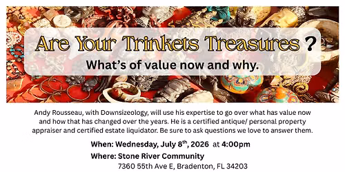 Are Your Trinkets Treasures? What's of Value now and why. at Stone River