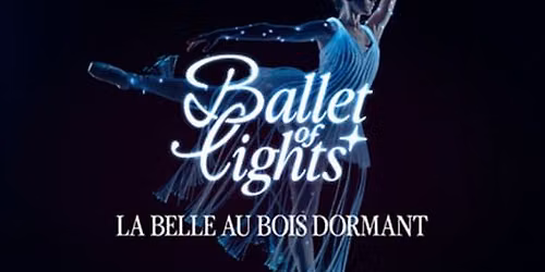 Ballet of Lights : La Belle au bois dormant dans un spectacle \u00e9tincelant