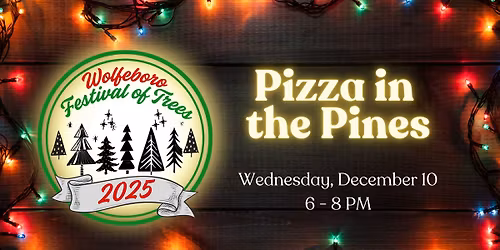Wolfeboro Festival of Trees - Pizza In The Pines