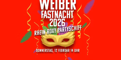 Weiberfast 2026 auf dem Rhein Roxy