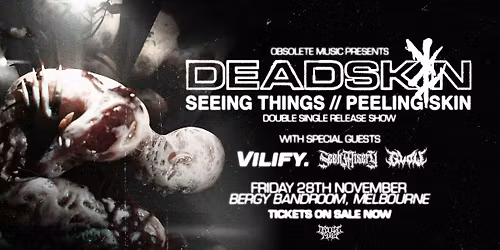 Deadskin - Seeing Things\/\/Peeling Skin Double Single Launch