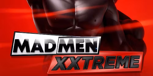 MADMEN XXTREME w\/ XXL PLAYZONE \ud83d\ude08 2 HUGE GUEST DJ\u2019s \ud83c\udfa7 Includes entry to BEYOND : AFTER HOURS