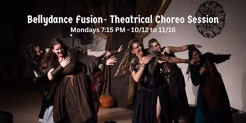 LEX, KY MON 7:15 PM Bellydance Fusion\/Theatrical Choreo Session