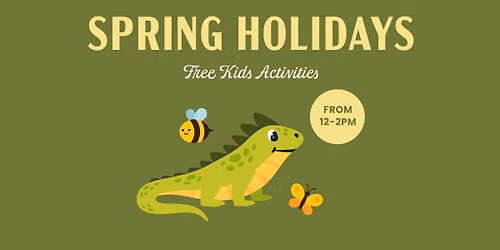 Spring School Holidays | Free Kids Activities