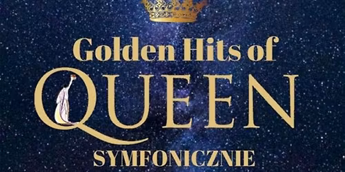 Stalowa Wola: Golden Hits of Queen Symfonicznie