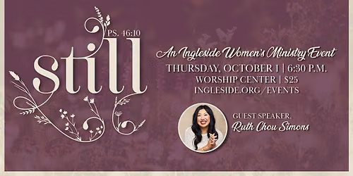 STILL, an Ingleside Women's Event