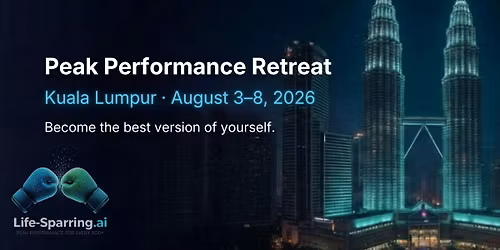 Life-Sparring .ai Peak Performance Retreat, Kuala Lumpur, Malaysia