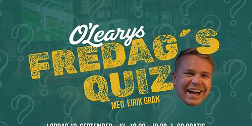 FredagsQuiz med Eirik Gran @ O'Learys S\u00f8gne