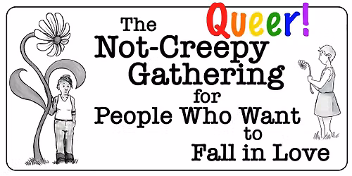8\/14 The QUEER Not-Creepy Gathering for People who want to Fall in Love @ BALLARD HOMESTEAD