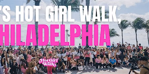 Hot Girl Walk\u00ae| Philadelphia | June 6
