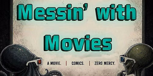 Messin\u2019 with Movies