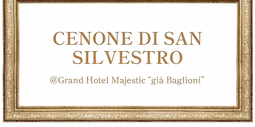 Cenone di San Silvestro - Grand Hotel Majestic "gi\u00e0 Baglioni"