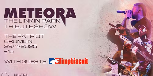 Meteora | Limp Biscuit | The Patriot Crumlin