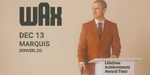 Wax - Lifetime Achievement Award Tour