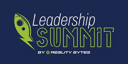 2026 Reality Bytes Leadership Summit
