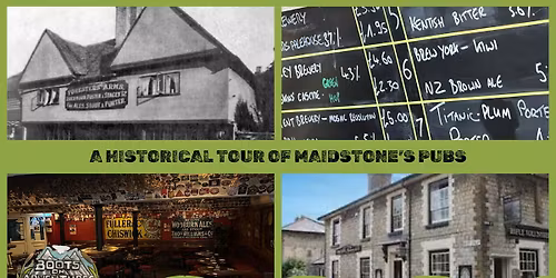 A historical tour of Maidstone's Pubs **FULLY BOOKED**