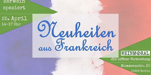 her(w)einspaziert - Neuheiten aus FRANKREICH