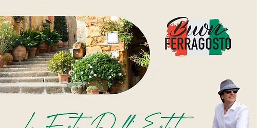 FERRAGOSTO - La festa dell estate - Ein Abend. Ein Gef\u00fchl. Ein Fest wie in Italien.