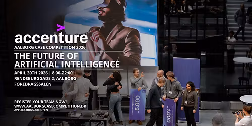 Aalborg Case Competition 2026 with ACCENTURE - Shaping the Future of Artificial Intelligence
