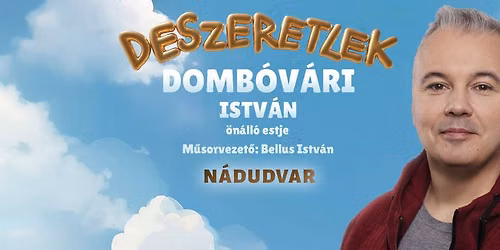 Domb\u00f3v\u00e1ri Istv\u00e1n \u00f6n\u00e1ll\u00f3 estje N\u00e1dudvaron! Mv. Bellus Istv\u00e1n