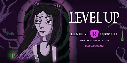 Level Up at Republic NOLA | 05.08.26