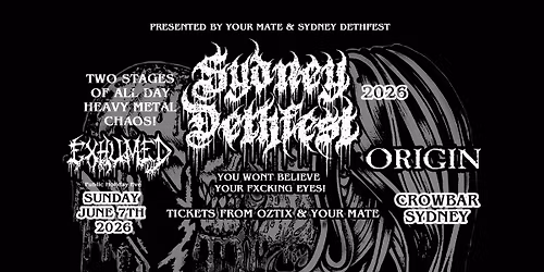 Sydney Dethfest 2026 featuring Exhumed and Origin 150 TIX LEFT