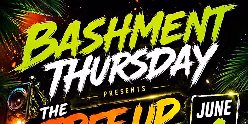 BASHMENT THURSDAYS - FREE UP SUMMER STARTER