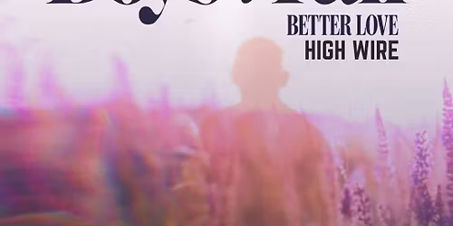 Boys of Fall \/ Better Love \/ High Wire