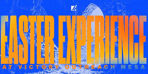 Easter Experience @ Victory Outreach mesa