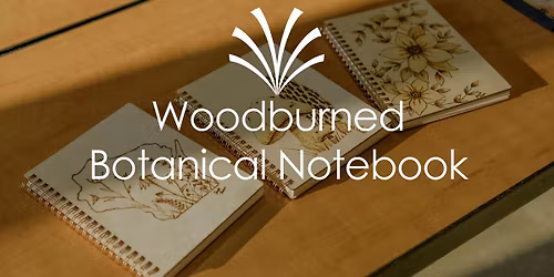 Woodburned Botanical Notebook