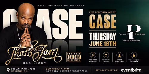 That\u2019s My Jam R&B Night Featuring Case | Live at Privilege Houston