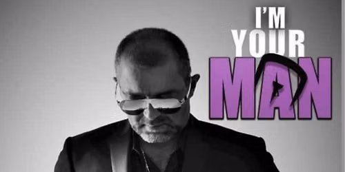 I'm Your Man Tribute to George Michael