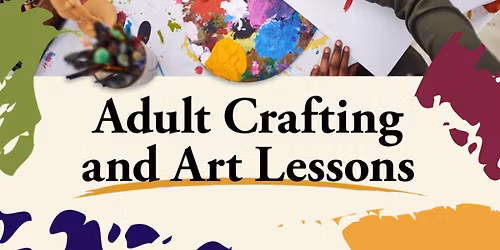Adult Crafting and Art Lessons