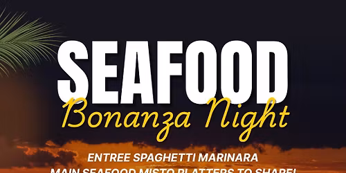 $35 Seafood Bonanza Night! 