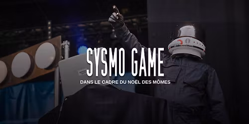 Sysmo Game [D\u00e8s 5 ans] \u00b7 No\u00ebl des M\u00f4mes \u00b7 SA 13.12.2025 \u00b7 Eden Charleroi