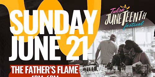 Tulsa Juneteenth Festival: Fathers Day Flame