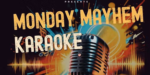 Monday Mayhems karaoke with Ash\u2019s rocking sounds