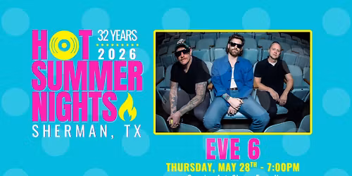 EVE 6 at Sherman's Hot Summer Nights 2026