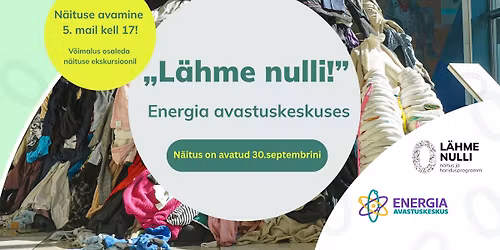 "L\u00e4hme nulli!" r\u00e4ndn\u00e4ituse avamine Energia Avastuskeskuses