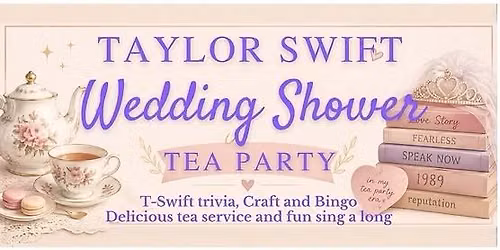 Taylor Swift \u201cWedding Shower\u201d Tea Party