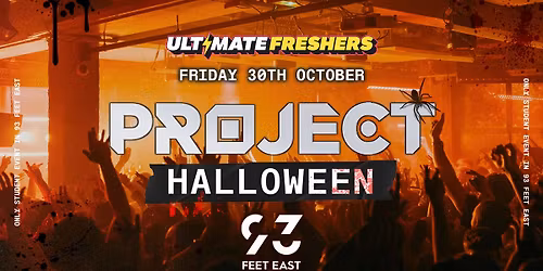 PROJECT HALLOWEEN LONDON 2026 \ud83c\udf83 London's Biggest Halloween Event! Only Student Event to be held at 93 Feet East!
