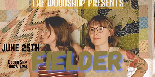 FIELDER at The Woodshop