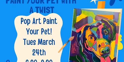 Paint Your Pet: Pop Art Edition! $55