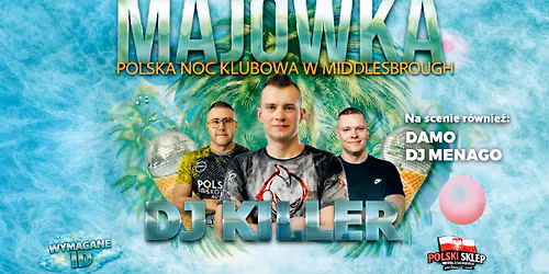 DJ KILLER W MIDDLESBROUGH \ud83d\udca5 MAJ\u00d3WKA 2026 \u2600\ufe0f NAJWI\u0118KSZE WYDARZENIE W OKOLICY \ud83d\udd25
