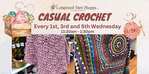 Casual Crochet - Every 1st, 3rd and 5th Wednesday