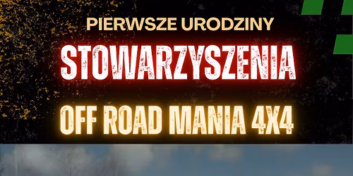Pierwsze urodziny Stowarzyszenia Off Road Mania 4x4
