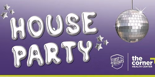 First Friday House Party