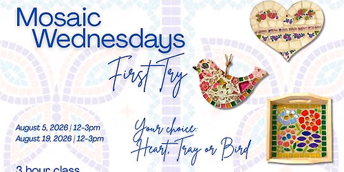Wednesday Workshops: FIRST TRY Mosaic Workshop