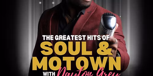 The Greatest Hits of Soul & Motown with Dayton Grey